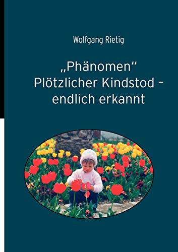 Stock image for Phnomen" Pltzlicher Kindstod - endlich erkannt for sale by medimops