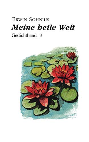 Imagen de archivo de Meine heile Welt:Gedichtband 3 a la venta por Ria Christie Collections