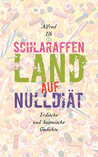 Stock image for Schlaraffenland auf Null-Diat:Irdische und kosmische Gedichte for sale by Chiron Media