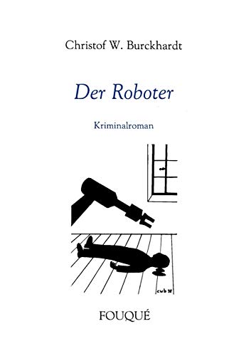 Imagen de archivo de Der Roboter:Kriminalroman a la venta por Ria Christie Collections