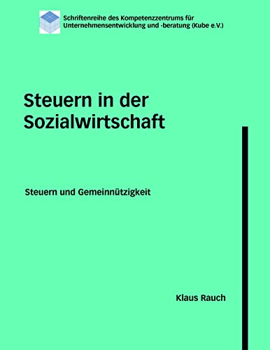 Steuern in der Sozialwirtschaft : Steuern und Gemeinnützigkeiten - Klaus Rauch