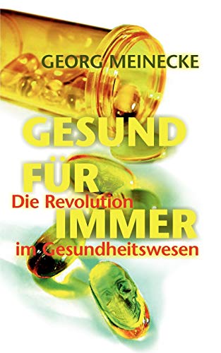 Stock image for GESUND FR IMMER:Die Revolution im Gesundheitswesen for sale by Blackwell's