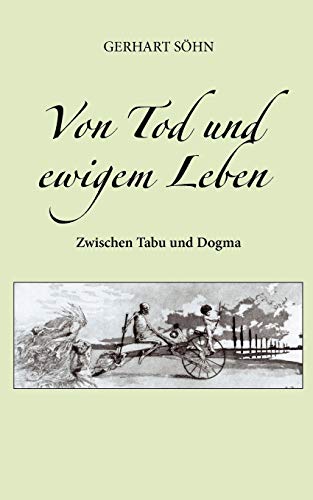 Imagen de archivo de Von Tod und ewigem Leben: Zwischen Tabu und Dogma a la venta por medimops