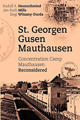 Beispielbild fr St. Georgen - Gusen - Mauthausen: Concentration Camp Mauthausen Reconsidered zum Verkauf von WorldofBooks