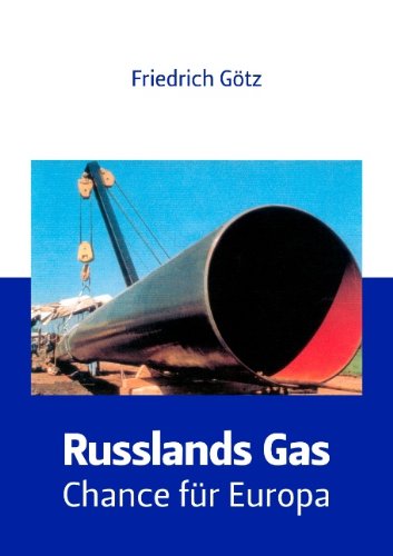 Russlands Gas - Chance fÃ¼r Europa (German Edition) (9783833474545) by Friedrich GÃ¶tz