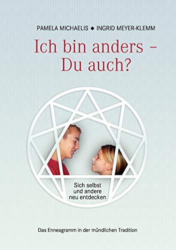 Stock image for Ich bin anders - Du auch?: Sich selbst und andere neu entdecken - Enneagramm in der mündlichen Tradition for sale by ThriftBooks-Dallas