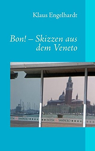 BON! - Skizzen aus dem Veneto (German Edition) (9783833475412) by Engelhardt, Klaus