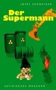 Der Supermann (German Edition) (9783833476532) by Josef Schneider