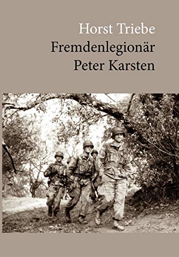 9783833477065: Fremdenlegionr Peter Karsten: Erlebnisse eines Fallschirmjgers