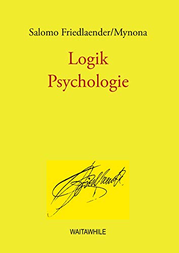 Logik / Psychologie : Gesammelte Schriften Band 5 - Salomo Friedlaender/Mynona