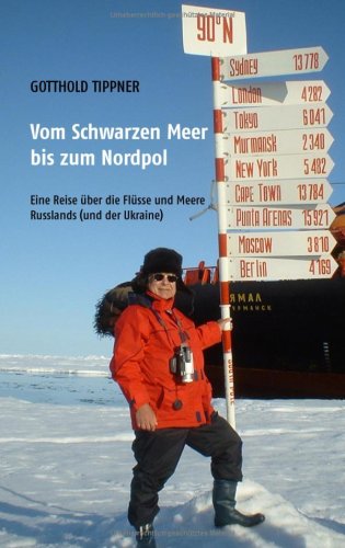 Beispielbild für Vom Schwarzen Meer bis zum Nordpol: Eine Reise über die Flüsse und Meere Russlands (und der Ukraine) zum Verkauf von Leserstrahl  (Preise inkl. MwSt.)