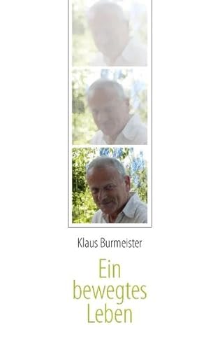 Ein Bewegtes Leben (German Edition) (9783833483974) by Burmeister, Klaus
