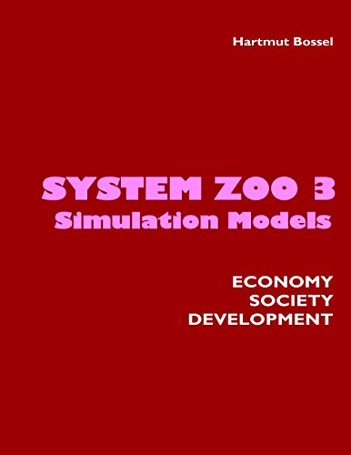 System Zoo 3 Simulation Models : Economy, Society, Development - Hartmut Bossel