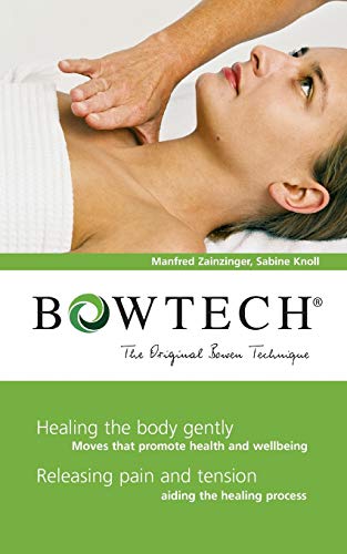 9783833484520: BOWTECH - The Original Bowen Technique: Healing the body gently, Releasing pain and tension