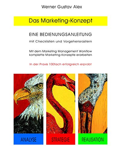 Beispielbild fr Das Marketing-Konzept: Eine Bedienungsanleitung mit Checklisten und Vorgehensrastern zum Verkauf von medimops