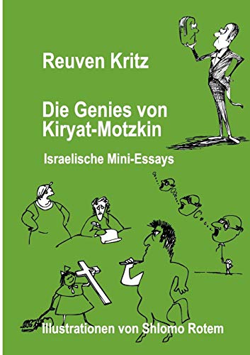 Beispielbild fr Die Genies von Kiryat Motzkin - Israelische Mini-Essays zum Verkauf von PRIMOBUCH