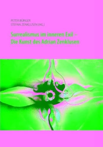 Surrealismus im inneren Exil - Die Kunst des Adrian Zenklusen (9783833486791) by Stefan Zenklusen