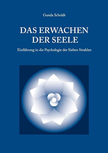 Beispielbild fr Das Erwachen der Seele: Einfhrung in die Psychologie der Sieben Strahlen zum Verkauf von medimops