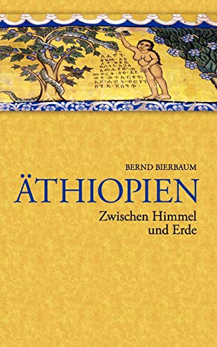 Äthiopien - Zwischen Himmel und Erde : Zwischen Himmel und Erde - Bernd Bierbaum