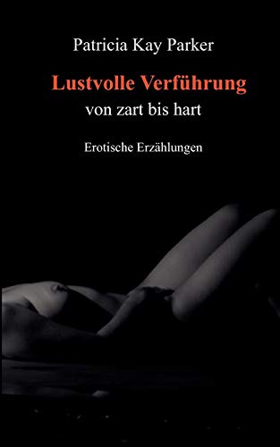 Stock image for Lustvolle Verfhrung: von zart bis hart (German Edition) for sale by Lucky's Textbooks