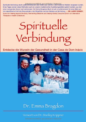 Imagen de archivo de Spirituelle Verbindung. Entdecke die Wurzeln der Gesundheit in der Casa de Dom Inacio. a la venta por Buchparadies Rahel-Medea Ruoss