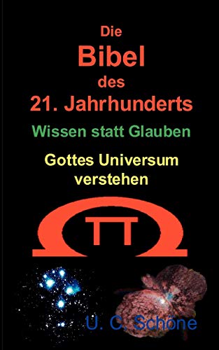 9783833490712: Die Bibel des 21. Jahrhunderts: Wissen statt Glauben - Gottes Universum verstehen