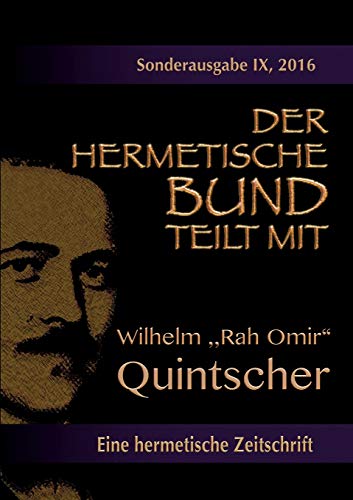 Stock image for Der hermetische Bund teilt mit: Sonderausgabe Nr. IX:Wilhelm   Rah Omir" Quintscher for sale by Ria Christie Collections