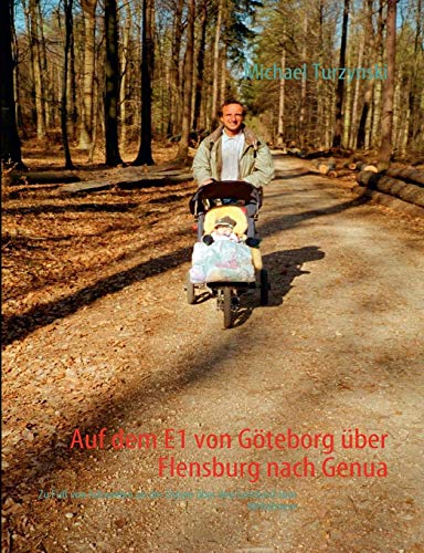 

Auf dem E1 von GÃÂ¶teborg ÃÂ¼ber Flensburg nach Genua (German Edition) [Soft Cover ]