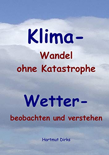 Stock image for Klima - Wandel statt Katastrophe: Wetter - beobachten und verstehen (German Edition) for sale by Lucky's Textbooks