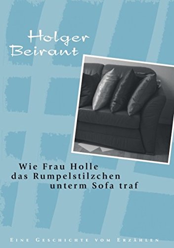 9783833494017: Wie Frau Holle das Rumpelstilzchen unterm Sofa traf