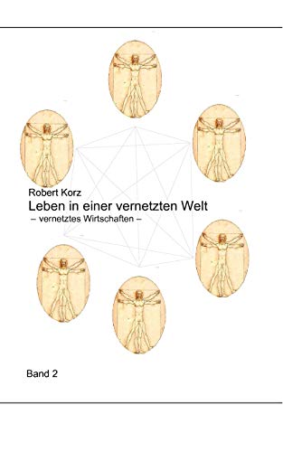 Stock image for Leben in einer vernetzten Welt: vernetztes Wirtschaften (German Edition) for sale by Lucky's Textbooks