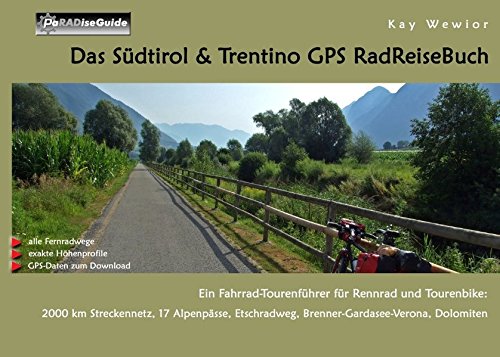 Beispielbild fr Das Sdtirol & Trentino RadReiseBuch. Die schnsten Alpenpsse sowie alle Fernradwege zwischen Brenner und Verona fr Rennrad und Tourenbike zum Verkauf von medimops