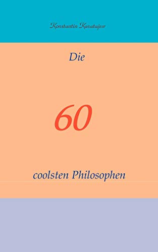 Die 60 coolsten Philosophen - Konstantin Karatajew