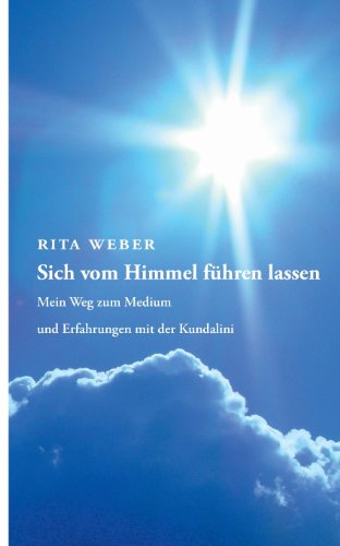 Sich vom Himmel führen lassen - Weber, Rita