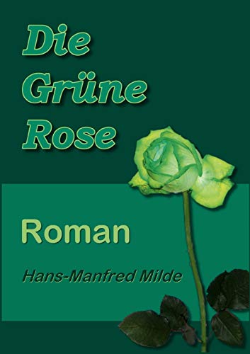 Die Grüne Rose - Hans-Manfred Milde