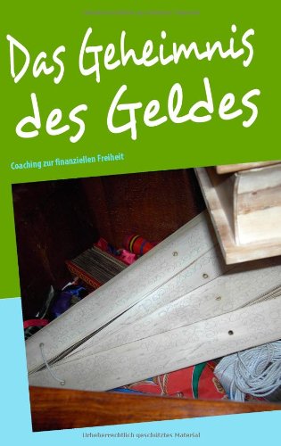 Das Geheimnis des Geldes: Coaching zur finanziellen Freiheit Höf, Christine - Höf, Christine