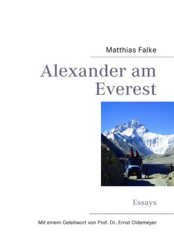 Alexander am Everest: Essays - Falke, Matthias