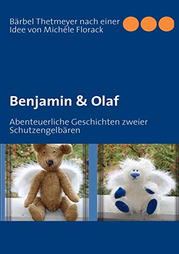 Beispielbild fr Benjamin & Olaf: Abenteuerliche Geschichten zweier Schutzengelbren (German Edition) zum Verkauf von Lucky's Textbooks