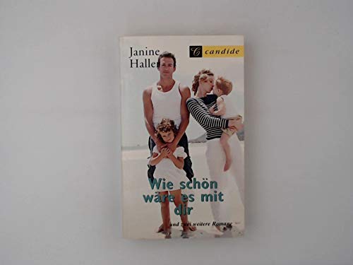 Stock image for Wie schn wre es mit dir und zwei weitere Romane for sale by Versandantiquariat Felix Mcke