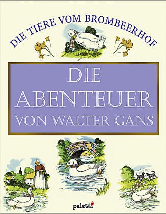 Die Abenteuer von Walter Gans. Die Tiere vom Brombeerhof (9783833603655) by Jane Pilgrim