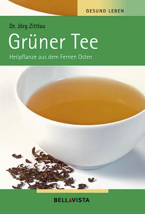 Stock image for Gesund leben. Grner Tee. Heilpflanze aus dem Fernen Osten for sale by medimops