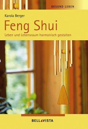 Beispielbild fr Feng Shui - Leben und Lebensraum harmonisch gestalten zum Verkauf von DER COMICWURM - Ralf Heinig