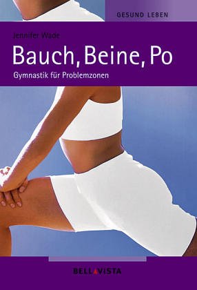 Beispielbild fr Bauch, Beine, Po zum Verkauf von Leserstrahl  (Preise inkl. MwSt.)