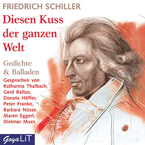 Diesen Kuss der ganzen Welt. CD: Gedichte und Balladen (9783833711985) by Schiller, Friedrich Von