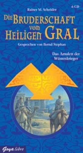 Die Bruderschaft vom Heiligen Gral. Das Amulett der Wüstenkrieger - Schröder, Rainer M.