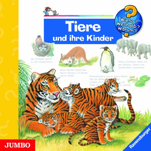 Stock image for Wieso? Weshalb? Warum? Tiere und ihre Kinder. CD Szylowicki, Sonja; Peter G., Dirmeier; Mierau, Jenny and u.v.a. for sale by tomsshop.eu