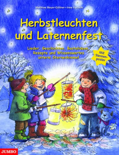 Stock image for Herbstleuchten und Laternenfest: Lieder, Geschichten, Bastelideen, Rezepte und Wissenswertes unterm Sternenhimmel for sale by medimops