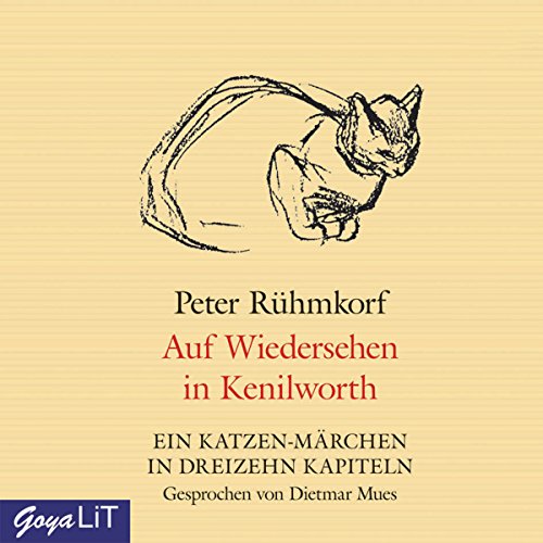 Auf Wiedersehen in Kenilworth: Ein Katzen-Märchen in dreizehn Kapiteln - Rühmkorf, Peter