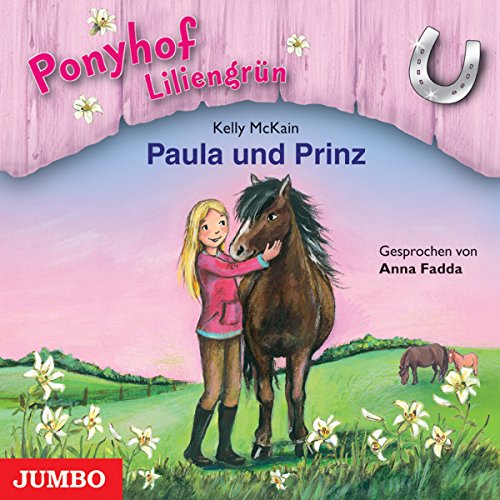 Ponyhof Liliengrün 02. Paula und Prinz - McKain, Kelly