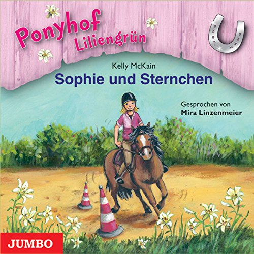 Ponyhof Liliengrün 04. Sophie und Sternchen - McKain, Kelly